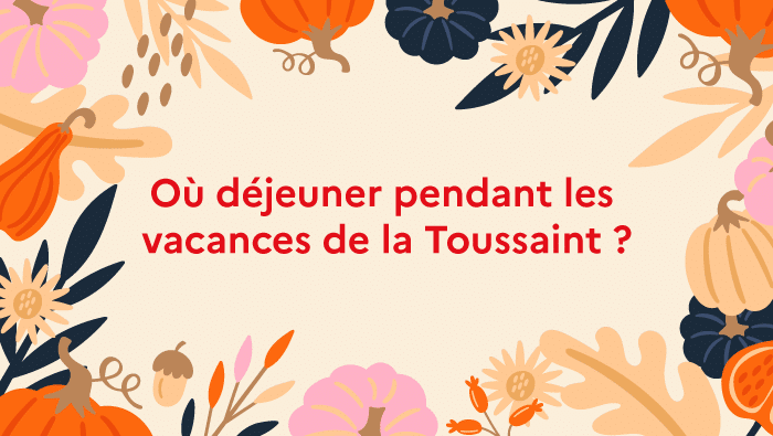 Où manger pendant les vacances ? 1 Actu fermeture toussaint 2023