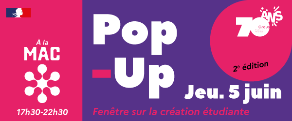 Soirée Pop-Up : fenêtre sur la créativité étudiante 1 Mailing popup 2025