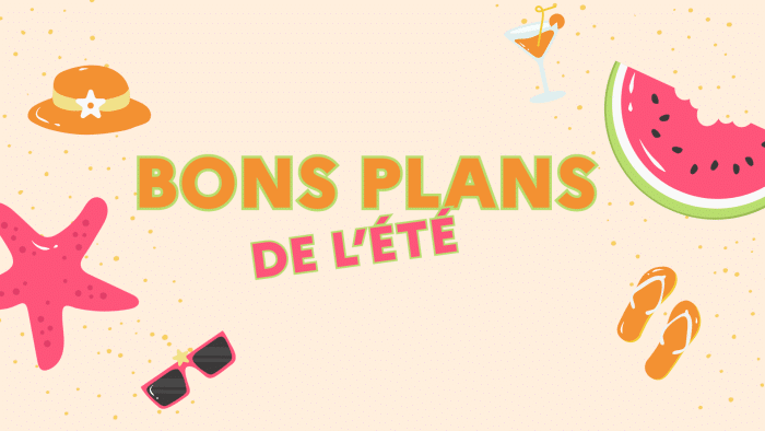 Bons plans étudiants été : vacances, loisirs et économies 1 Bons plans de lete