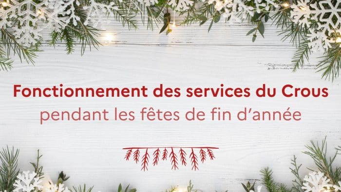 Actu Les services du Crous pendant les fetes de fin dannee